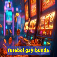 futebol gay bunda